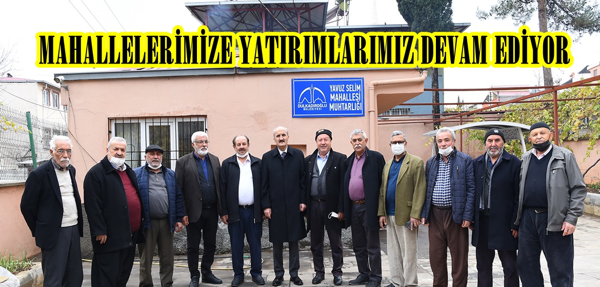 MAHALLELERİMİZE YATIRIMLARIMIZ DEVAM EDİYOR!