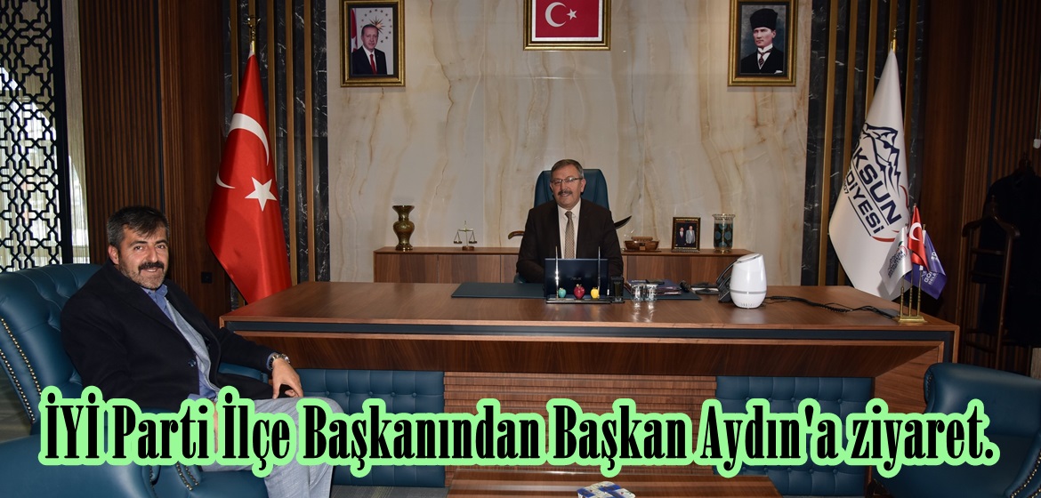 İYİ Parti İlçe Başkanından Başkan Aydın’a ziyaret.