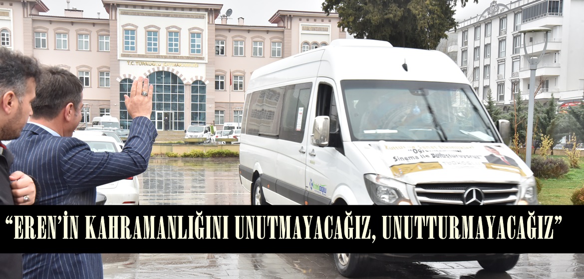 “EREN’İN KAHRAMANLIĞINI UNUTMAYACAĞIZ, UNUTTURMAYACAĞIZ”