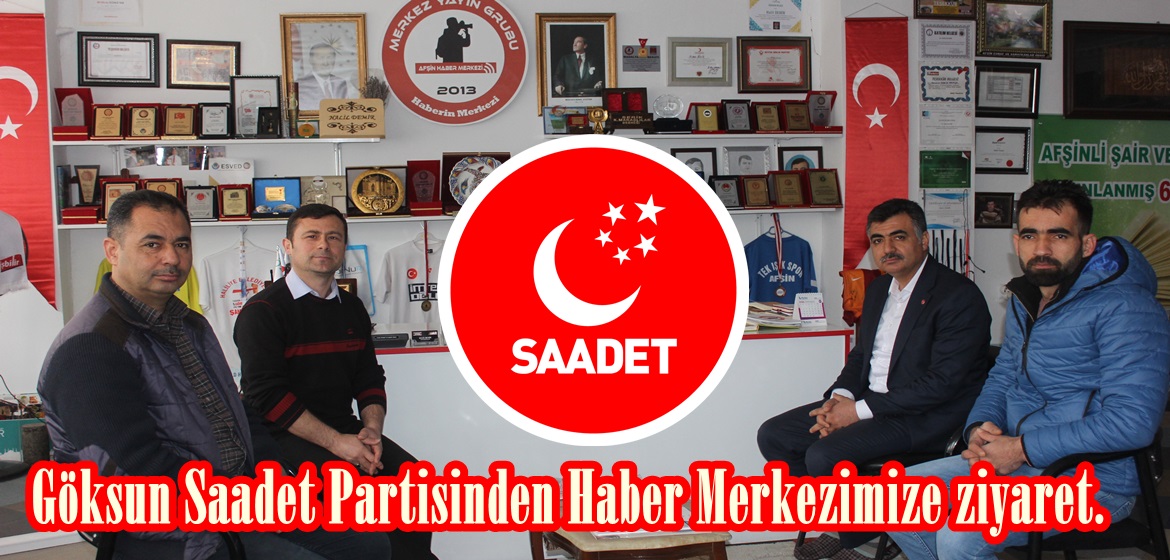 Göksun Saadet Partisinden Haber Merkezimize ziyaret.