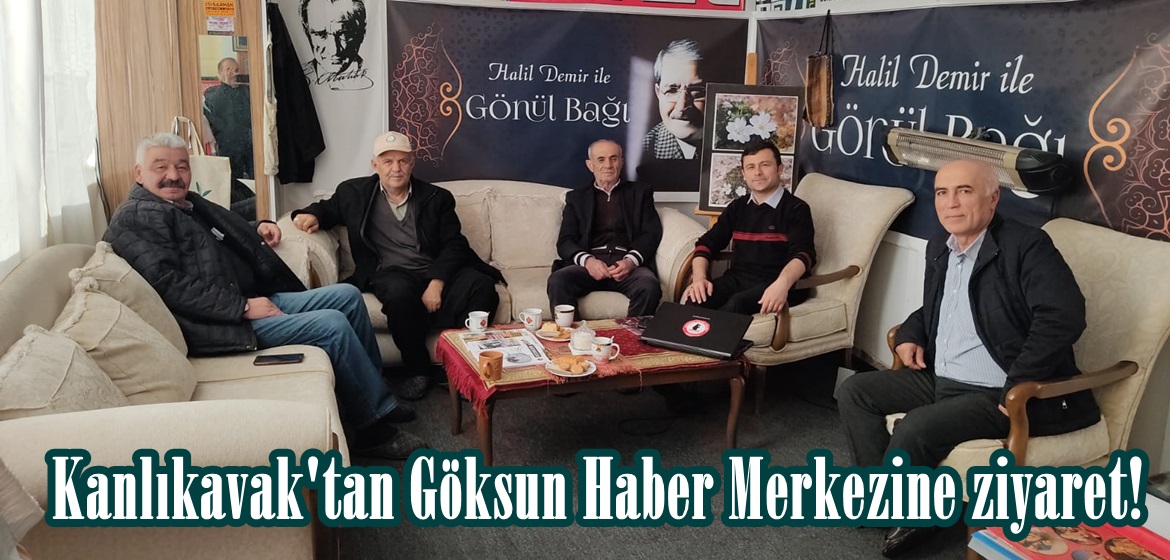 Kanlıkavak’tan Göksun Haber Merkezine ziyaret!