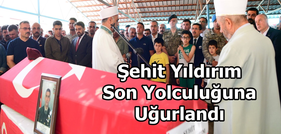 Şehit Yıldırım Son Yolculuğuna Uğurlandı.