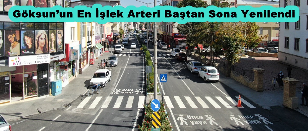 Göksun’un En İşlek Arteri Baştan Sona Yenilendi.