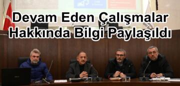 Devam Eden Çalışmalar Hakkında Bilgi Paylaşıldı.