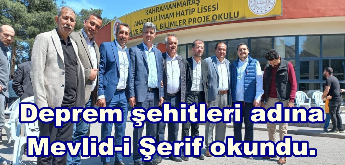 Deprem şehitleri adına Mevlid-i Şerif okundu .