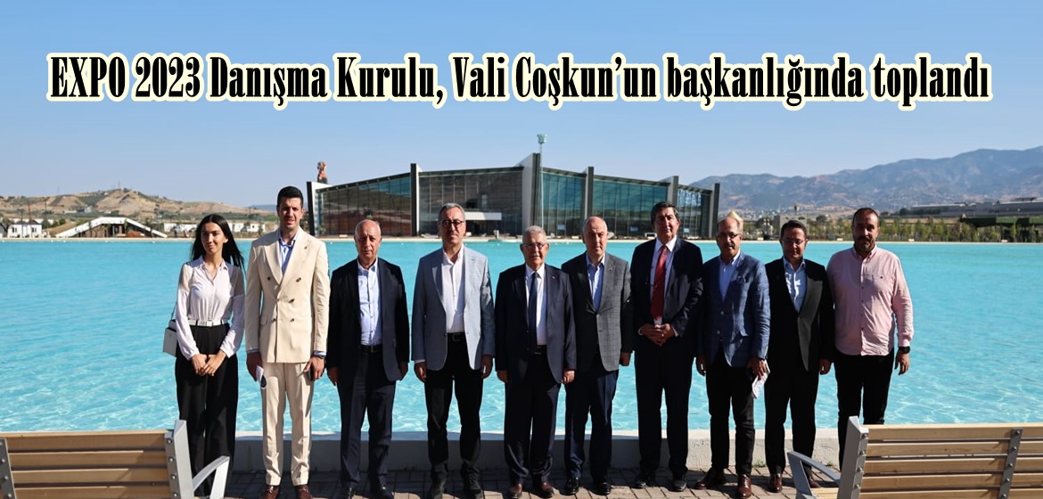 EXPO 2023 Danışma Kurulu, Vali Coşkun’un başkanlığında toplandı.