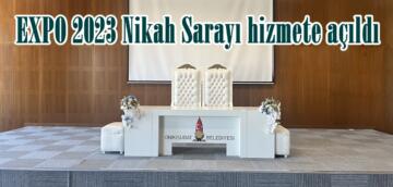 EXPO 2023 Nikah Sarayı hizmete açıldı.