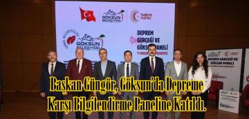 Başkan Güngör, Göksun’da Depreme Karşı Bilgilendirme Paneline Katıldı.