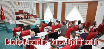 Belediye Personeline “Kanser Eğitimi” verildi.