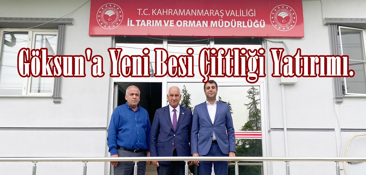 Göksun’a Yeni Besi Çiftliği Yatırımı.