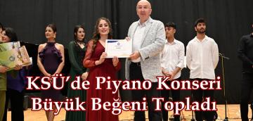 KSÜ’de Piyano Konseri Büyük Beğeni Topladı.