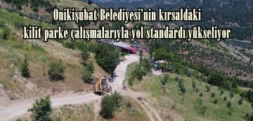 Onikişubat Belediyesi’nin kırsaldaki kilit parke çalışmalarıyla yol standardı yükseliyor.