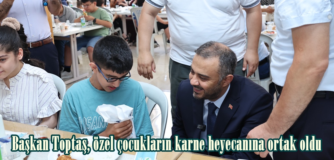 Başkan Toptaş, özel çocukların karne heyecanına ortak oldu.