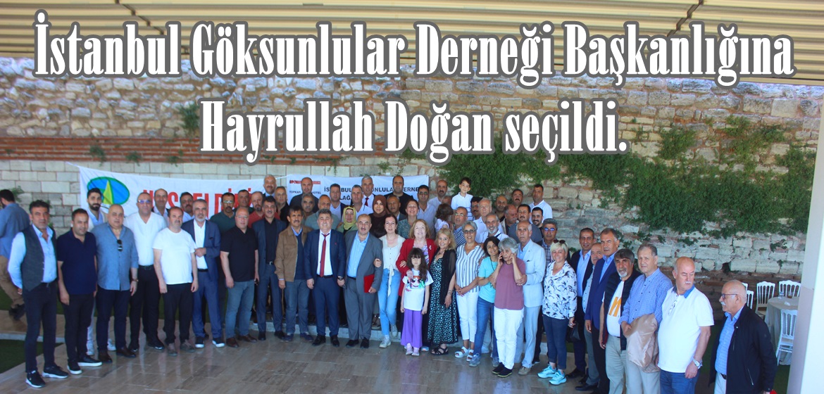 İstanbul Göksunlular Derneği Başkanlığına Hayrullah Doğan seçildi.