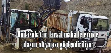 Onikişubat’ın kırsal mahallelerinde ulaşım altyapısı güçlendiriliyor.