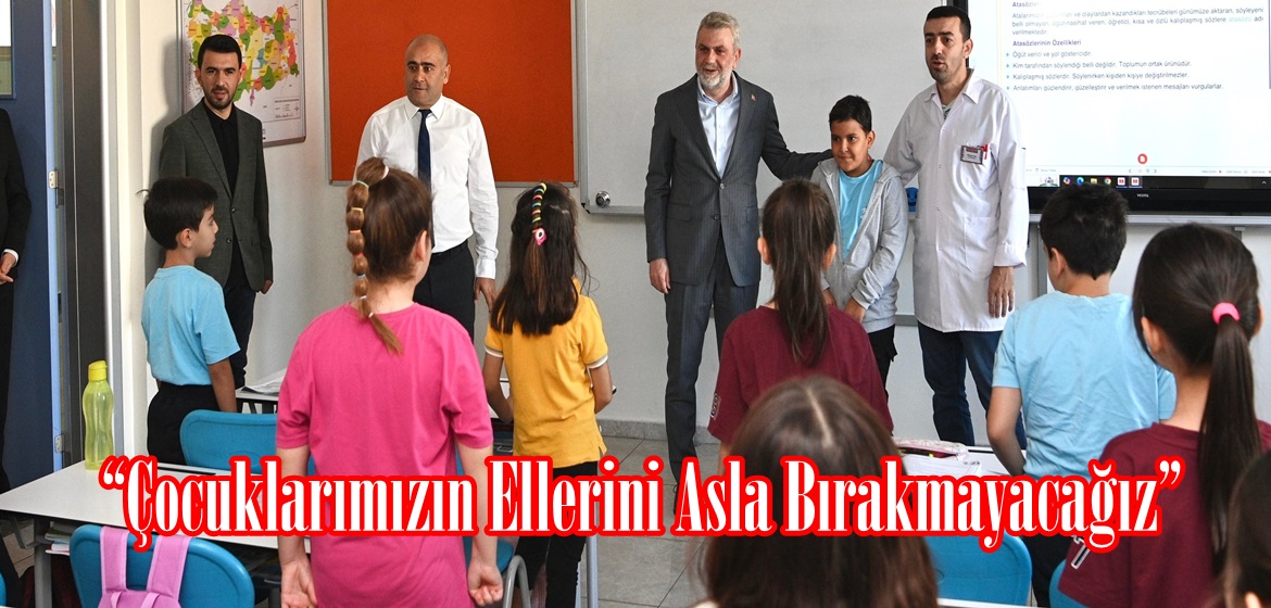 “Çocuklarımızın Ellerini Asla Bırakmayacağız”