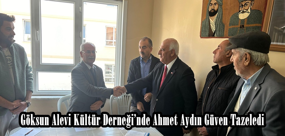 Göksun Alevi Kültür Derneği’nde Ahmet Aydın Güven Tazeledi.