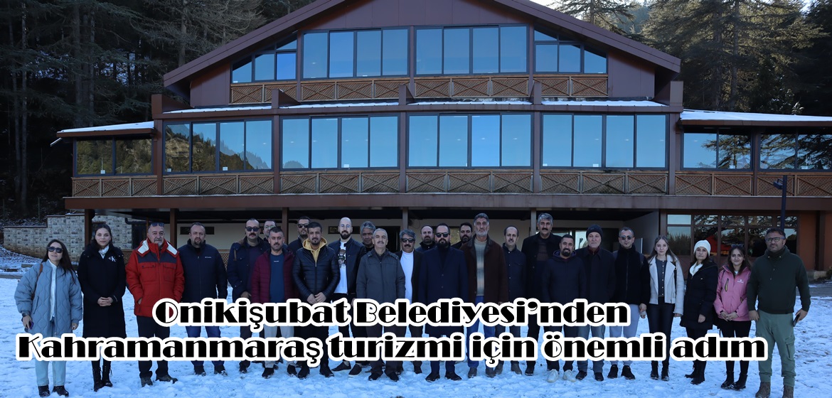 Onikişubat Belediyesi’nden Kahramanmaraş turizmi için önemli adım.