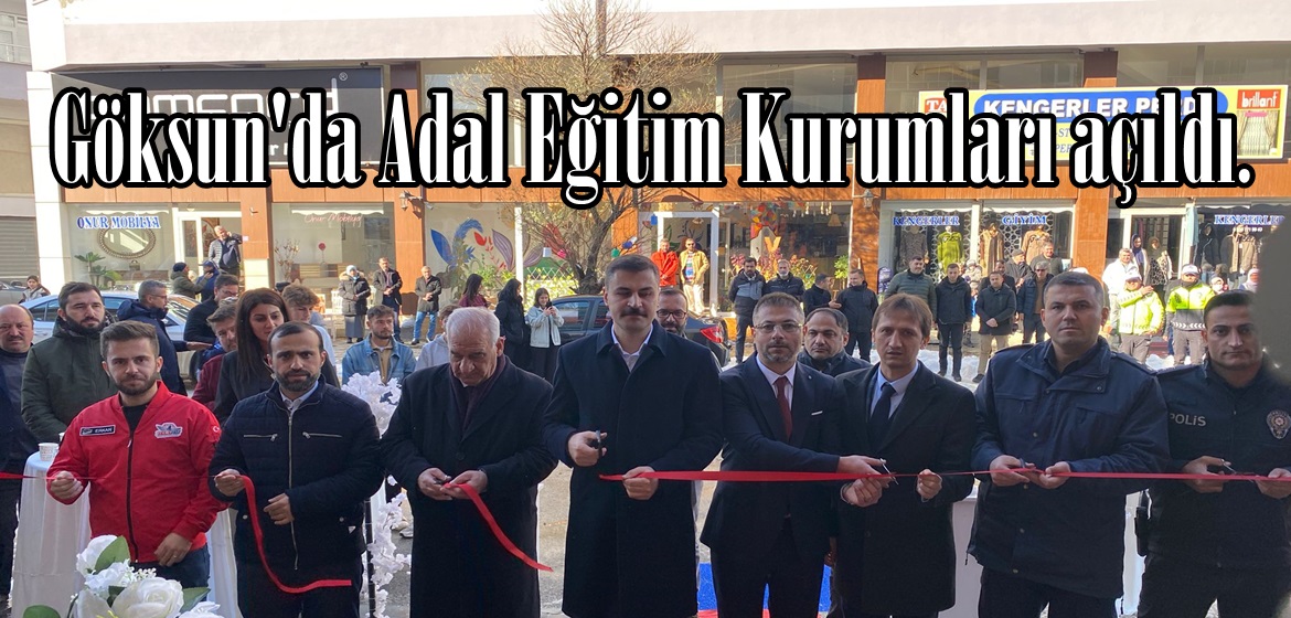 Göksun’da Adal Eğitim Kurumları açıldı.