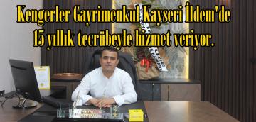 Kengerler Gayrimenkul Kayseri İldem’de 15 yıllık tecrübeyle hizmet veriyor.