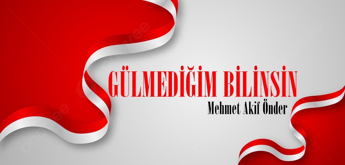 GÜLMEDİĞİM BİLİNSİN