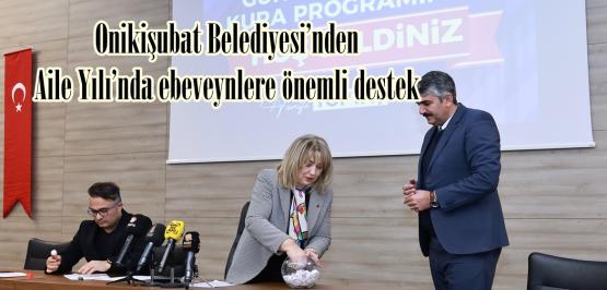 Onikişubat Belediyesi’nden Aile Yılı’nda ebeveynlere önemli destek.