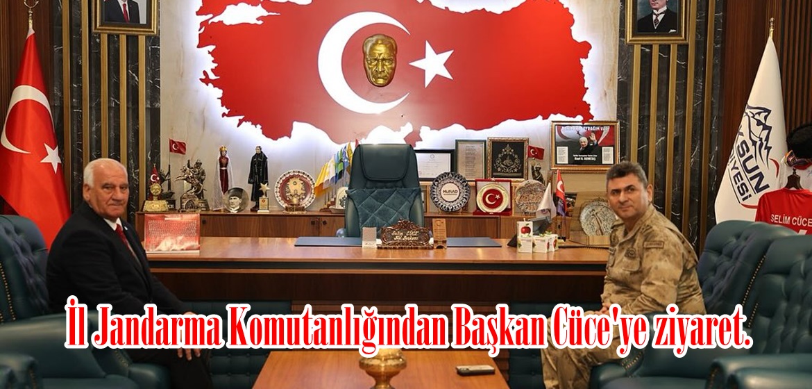 İl Jandarma Komutanlığından Başkan Cüce’ye ziyaret.